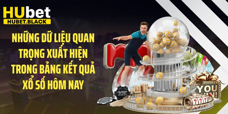 Những dữ liệu quan trọng xuất hiện trong bảng kết quả xổ số hôm nay