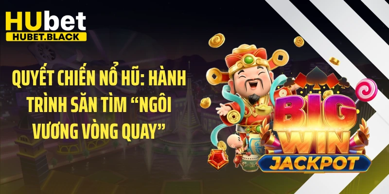 Quyết Chiến Nổ Hũ